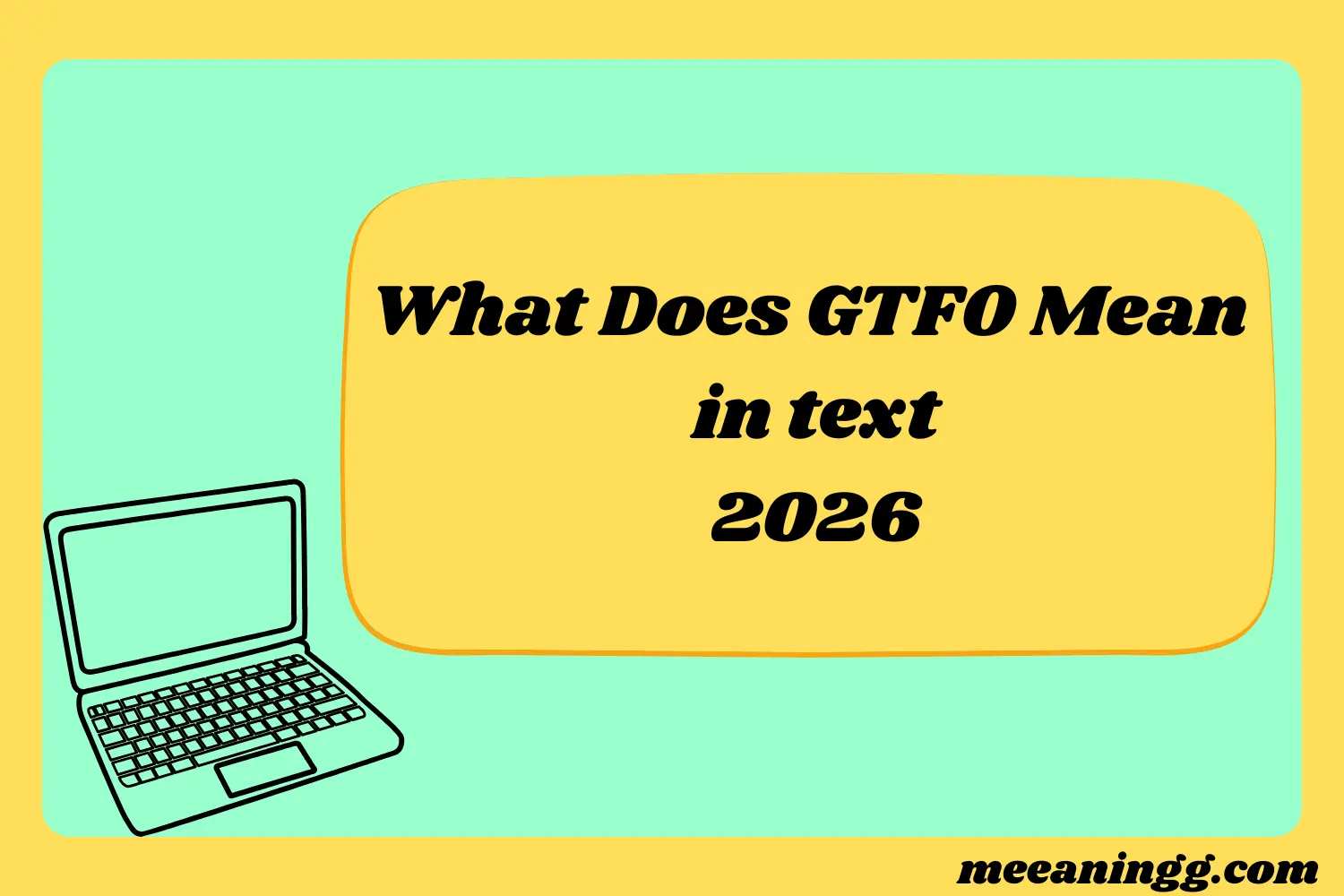 What Does GTFO Mean in Text 2026