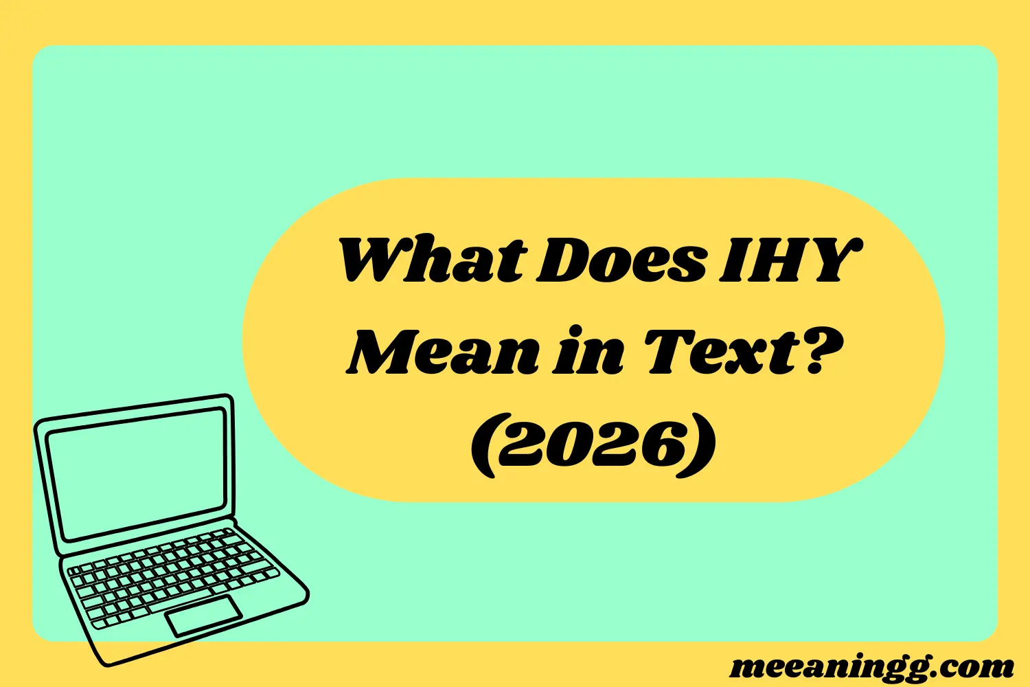 What Does “IHY” Mean in Text? (2026)