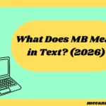 What Does MB Mean in Text From a Girl? (2026)