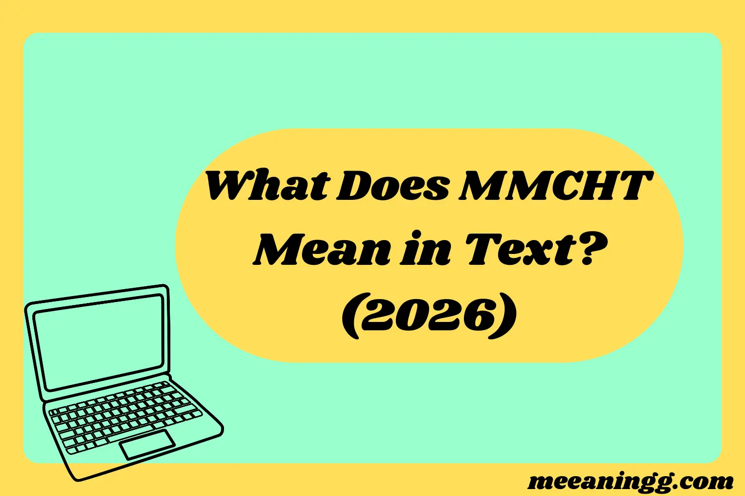 What Does MMCHT Mean in Text? (2026)