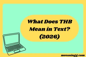 What Does “THB” Mean in Text? (2026)