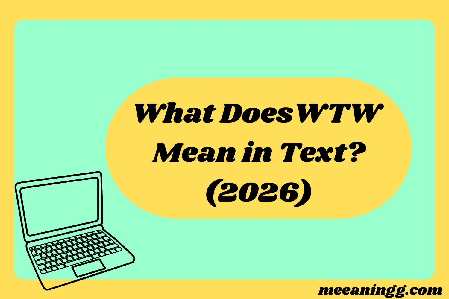 What Does WTW Mean in Text? (2026)