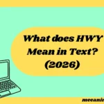 What Does HWY Mean in Text? (2026)