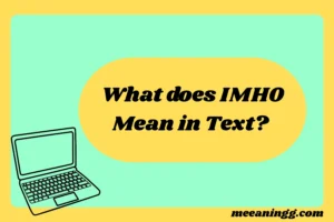 What Does IMHO Mean in Text? Real Meaning, Tone & Examples