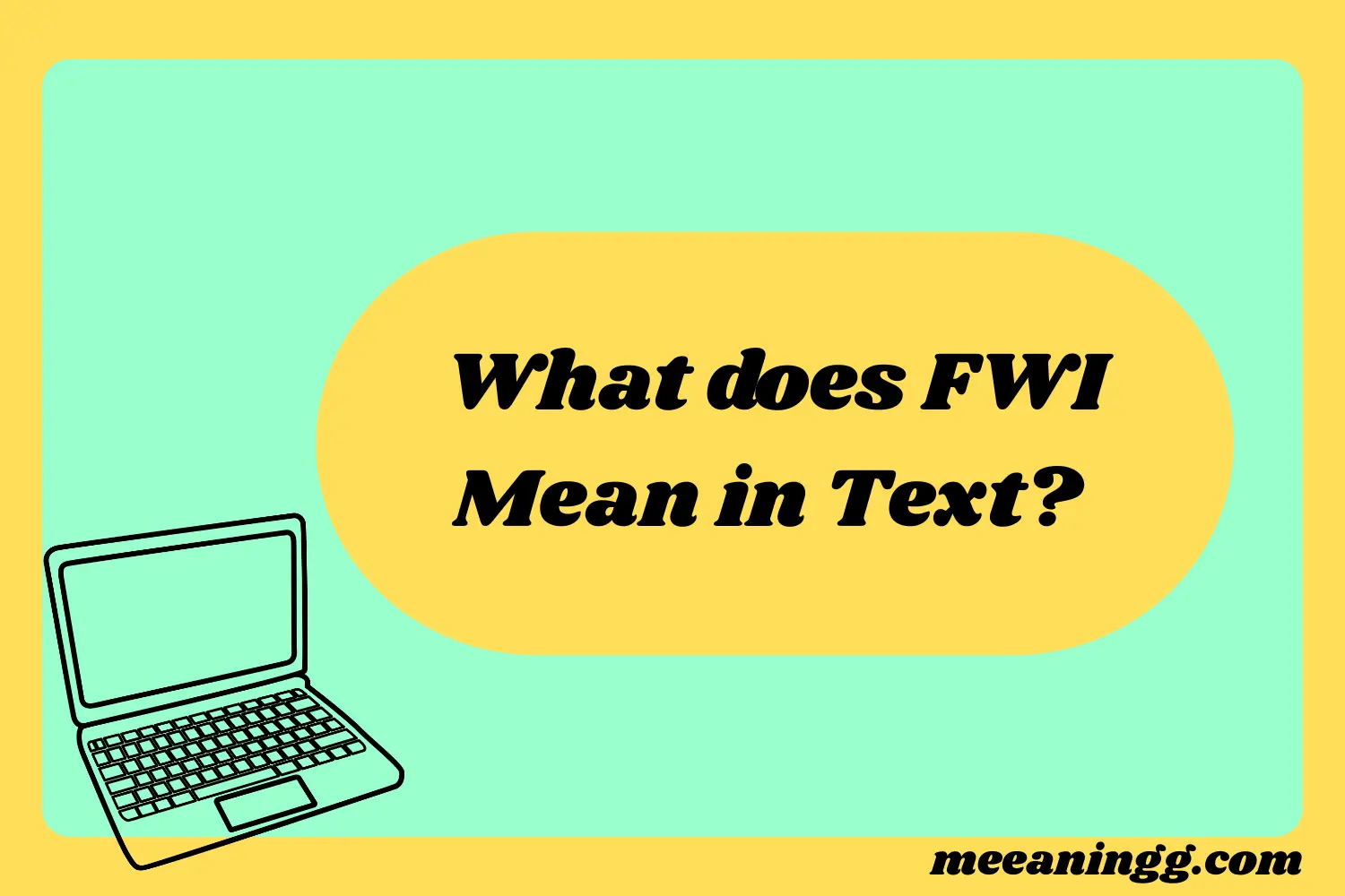 What Does FWI Mean in Text? Real Meaning, Examples & Social Media Use