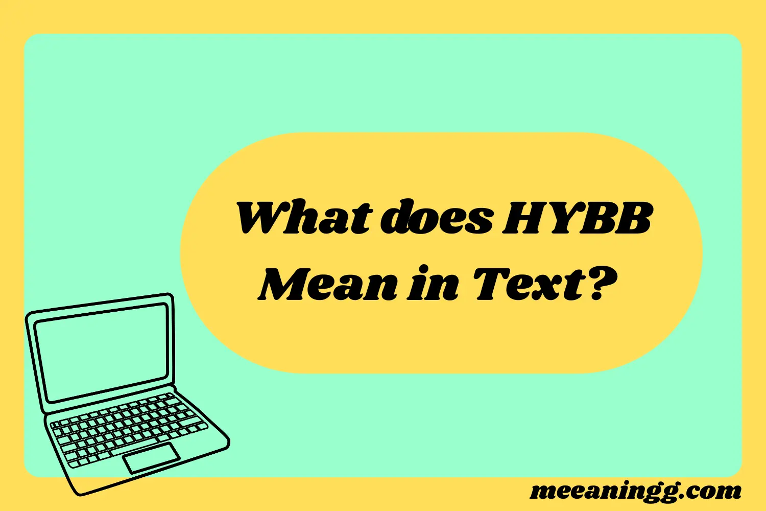What Does HYBB Mean in Text? Real Meaning, Examples & Social Media Use
