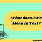 What Does JWU Mean in Text? Real Meaning, Examples & Social Media UseWhat Does JWU Mean in Text? Real Meaning, Examples & Social Media Use