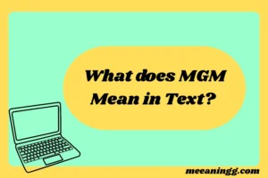 What Does MGM Mean in Text? Real Meaning, Examples & Social Media Use