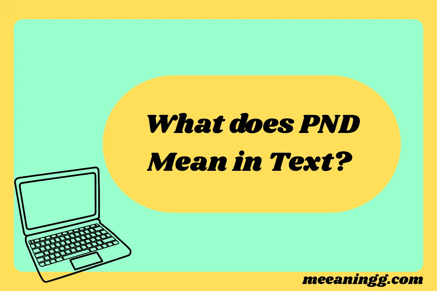 What Does PND Mean in Text? Real Meaning, Examples & Social Media Use