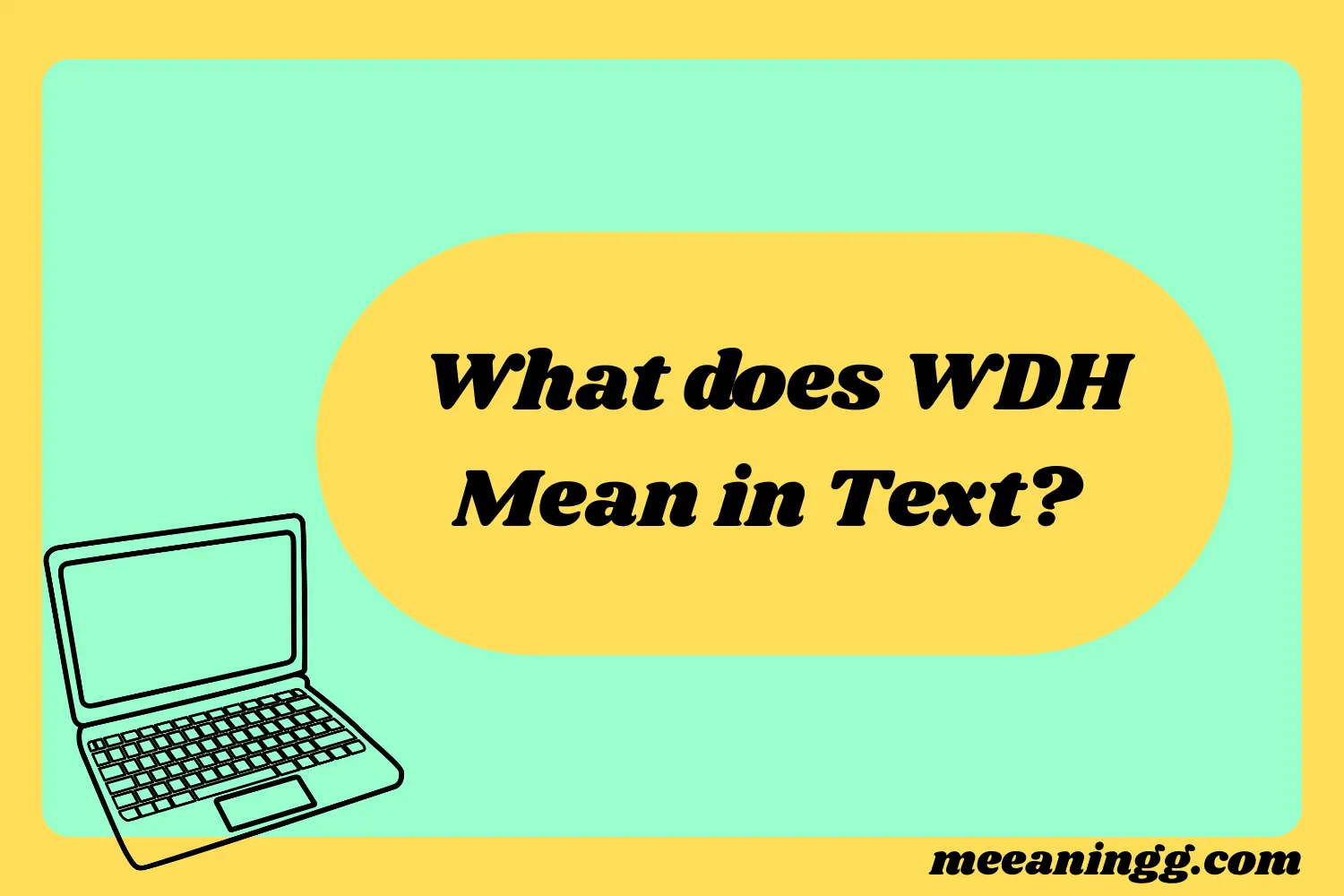 What Does WDH Mean in Text? Real Meaning, Examples & Social Media Use