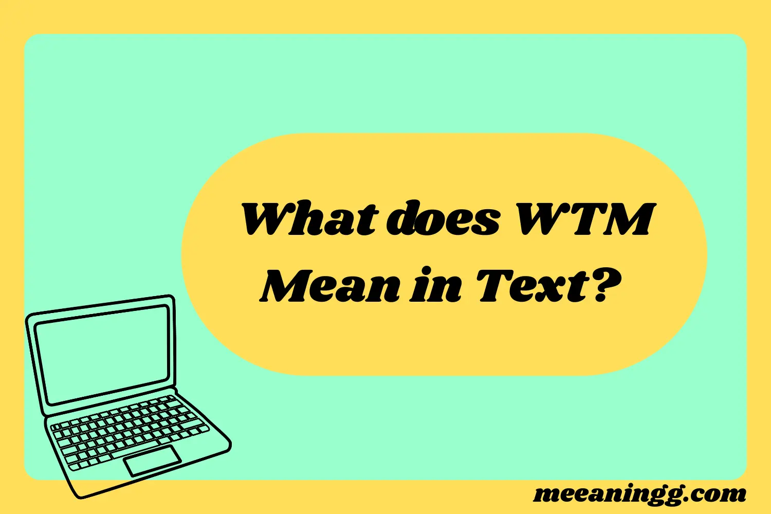 What Does WTM Mean in Text? Real Meaning, Examples & Social Media Use