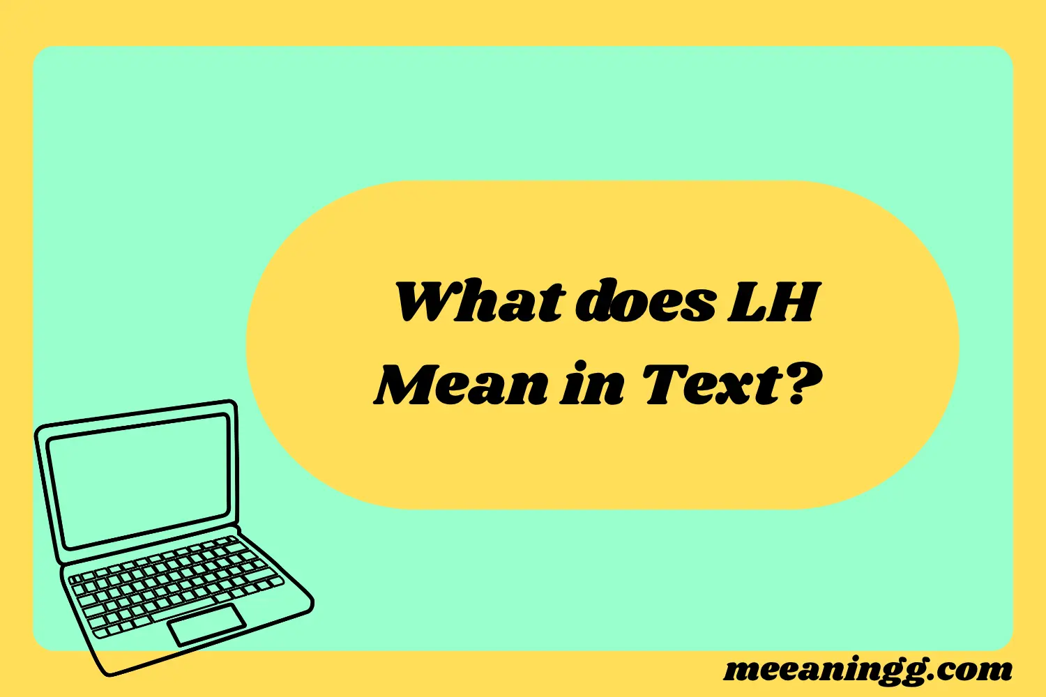 What Does LH Mean in Text? Real Meaning, Examples & Social Media Use