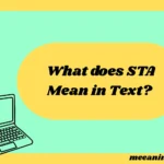 What Does STA Mean in Text? Real Meaning, Examples & Social Media Use