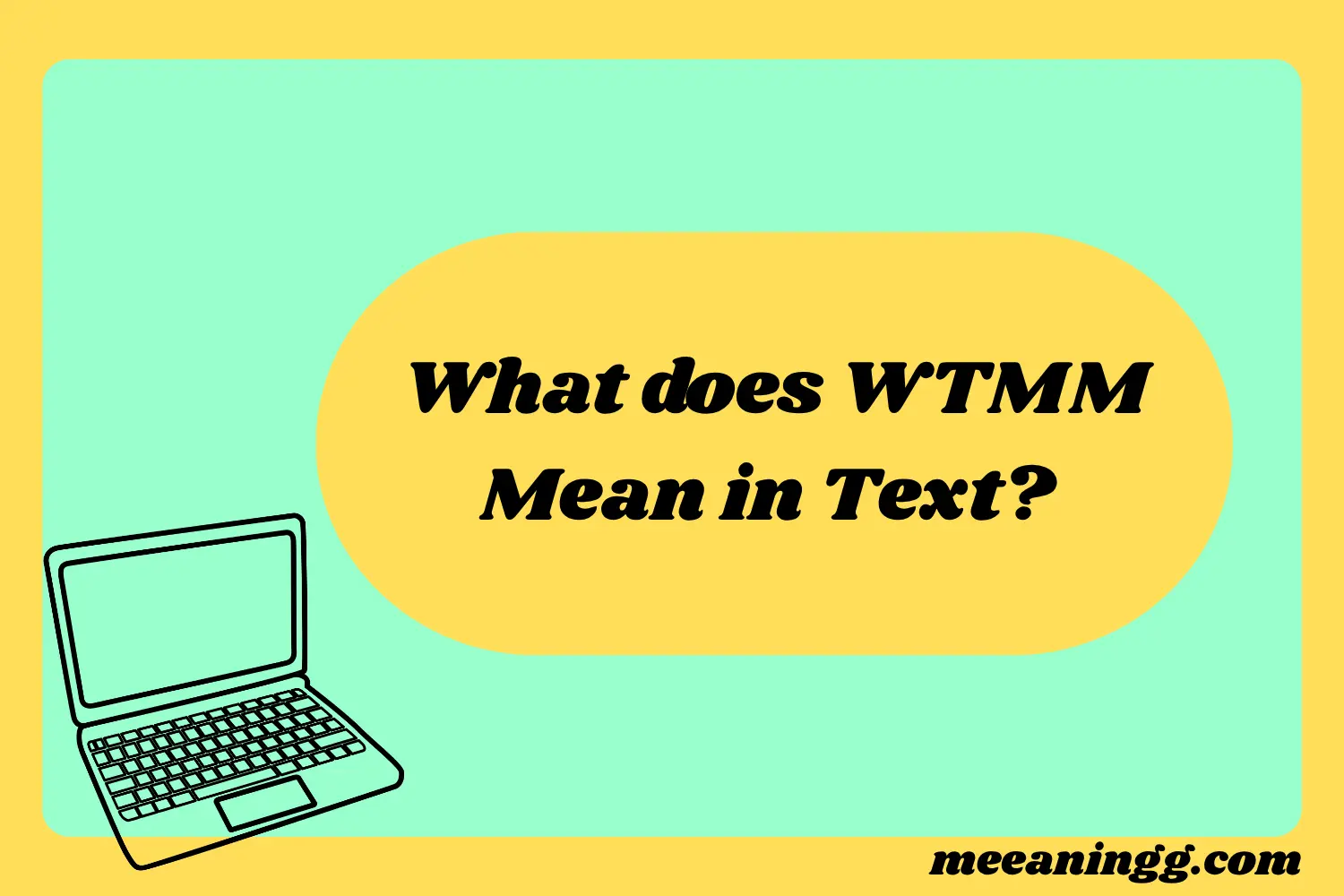What Does WTMM Mean in Text? Real Meaning, Examples & Social Media Use